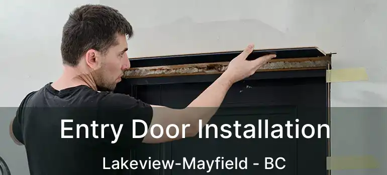  Entry Door Installation Lakeview-Mayfield - BC