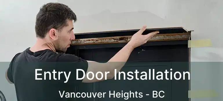  Entry Door Installation Vancouver Heights - BC