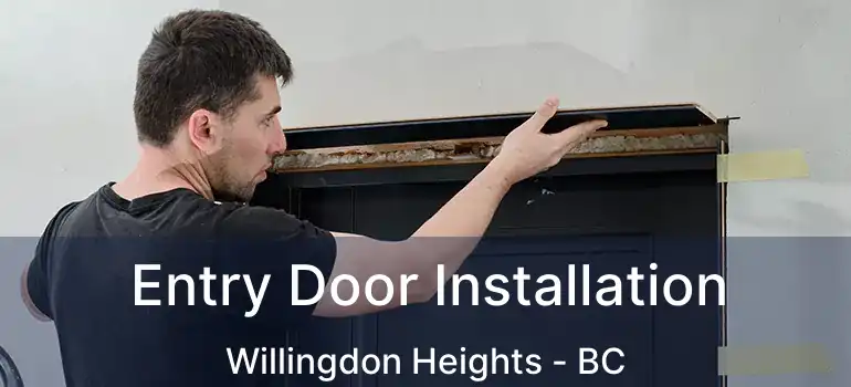  Entry Door Installation Willingdon Heights - BC