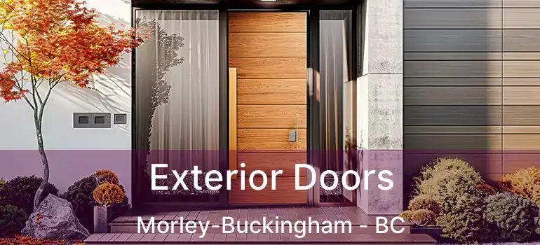  Exterior Doors Morley-Buckingham - BC