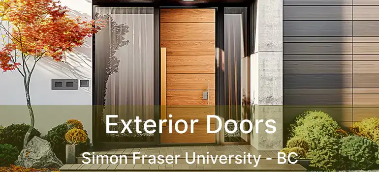 Exterior Doors Simon Fraser University - BC
