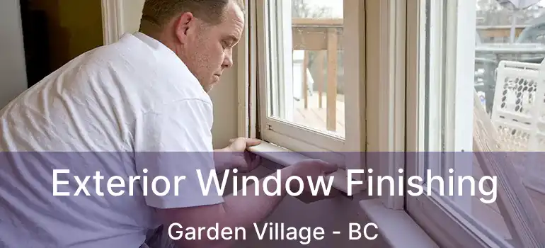  Exterior Window Finishing Garden Village - BC