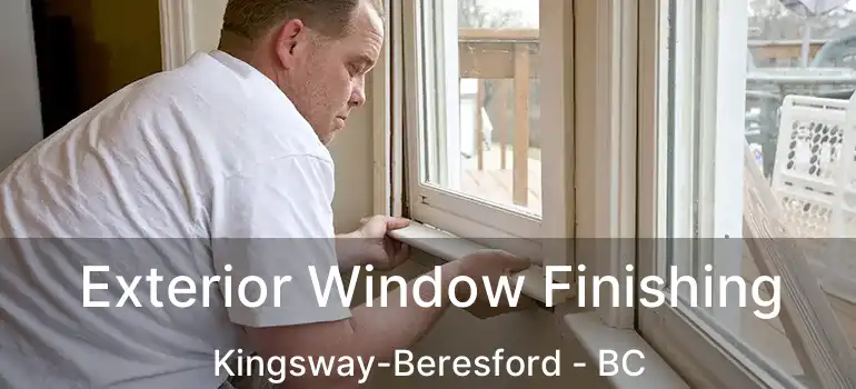  Exterior Window Finishing Kingsway-Beresford - BC