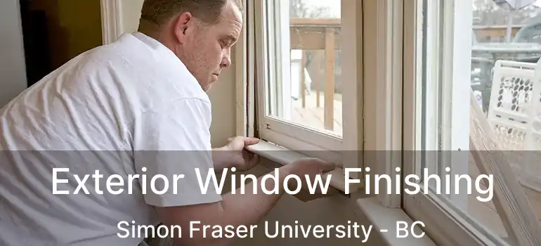  Exterior Window Finishing Simon Fraser University - BC