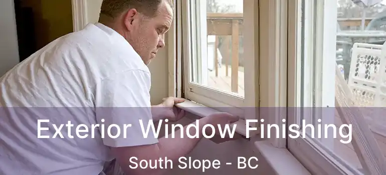  Exterior Window Finishing South Slope - BC