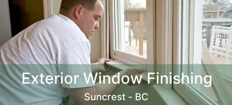  Exterior Window Finishing Suncrest - BC