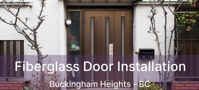  Fiberglass Door Installation Buckingham Heights - BC