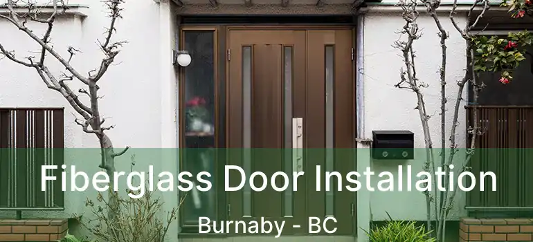  Fiberglass Door Installation Burnaby - BC