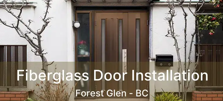  Fiberglass Door Installation Forest Glen - BC