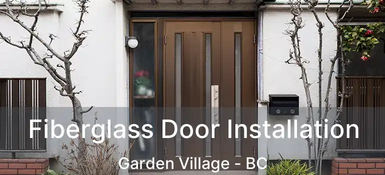  Fiberglass Door Installation Garden Village - BC