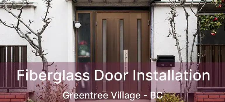  Fiberglass Door Installation Greentree Village - BC