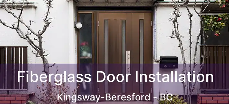  Fiberglass Door Installation Kingsway-Beresford - BC