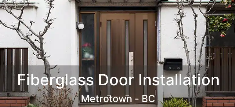  Fiberglass Door Installation Metrotown - BC