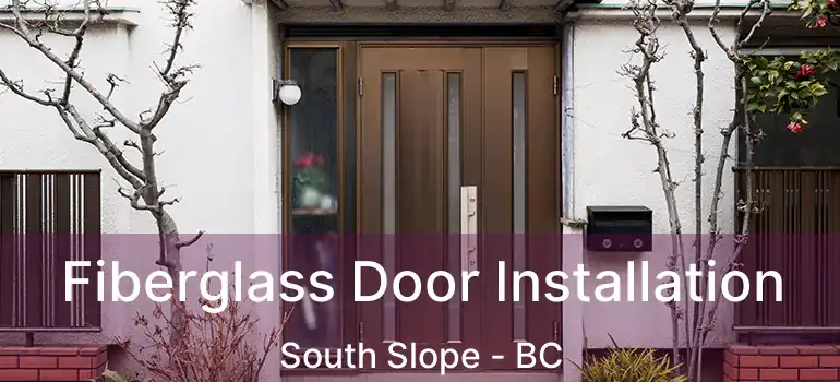  Fiberglass Door Installation South Slope - BC