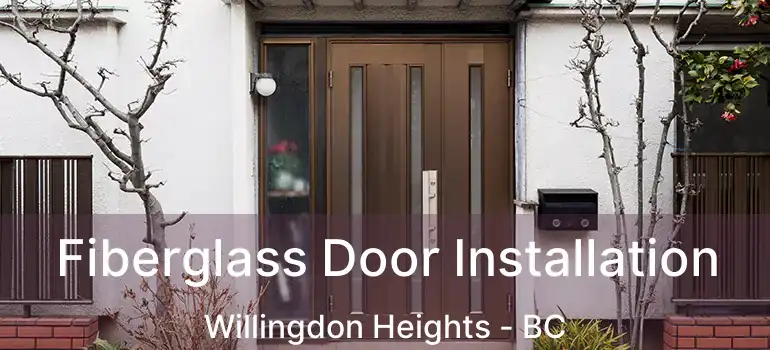  Fiberglass Door Installation Willingdon Heights - BC
