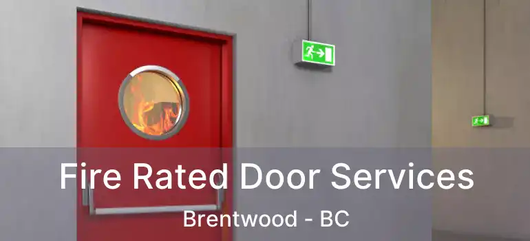  Fire Rated Door Services Brentwood - BC