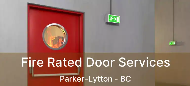  Fire Rated Door Services Parker-Lytton - BC
