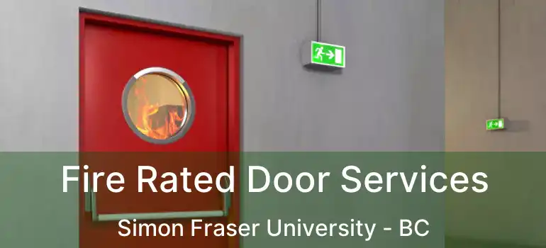  Fire Rated Door Services Simon Fraser University - BC