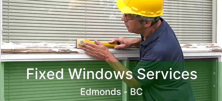  Fixed Windows Services Edmonds - BC