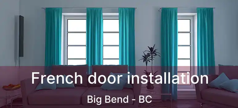  French door installation Big Bend - BC
