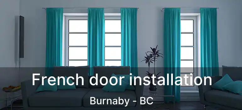  French door installation Burnaby - BC