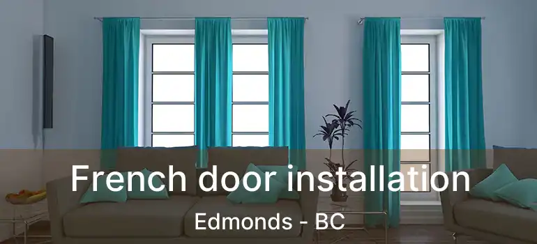  French door installation Edmonds - BC