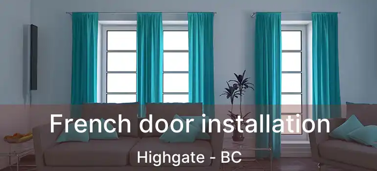  French door installation Highgate - BC