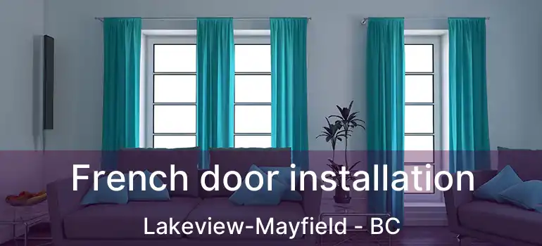  French door installation Lakeview-Mayfield - BC