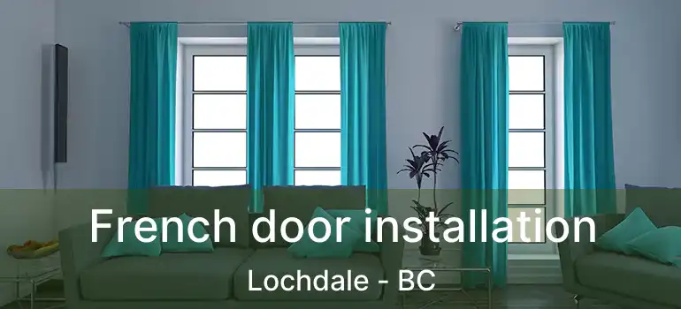  French door installation Lochdale - BC