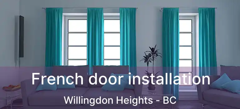  French door installation Willingdon Heights - BC
