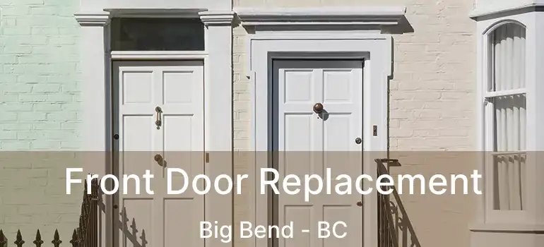  Front Door Replacement Big Bend - BC
