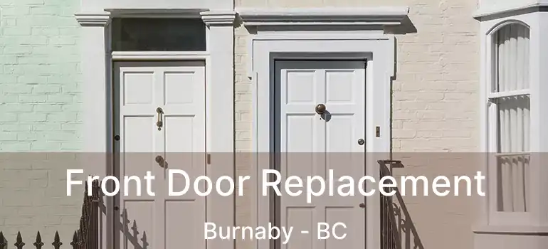  Front Door Replacement Burnaby - BC