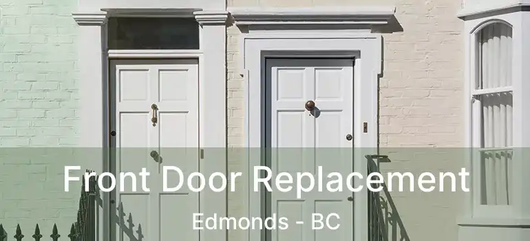  Front Door Replacement Edmonds - BC