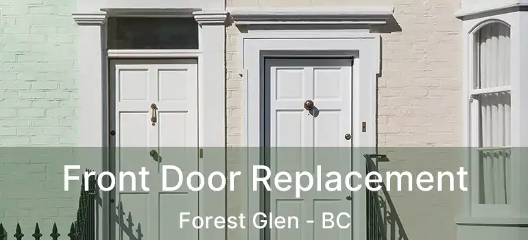  Front Door Replacement Forest Glen - BC