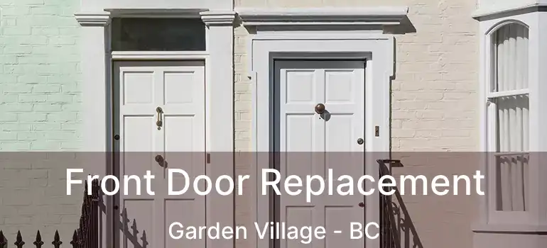  Front Door Replacement Garden Village - BC