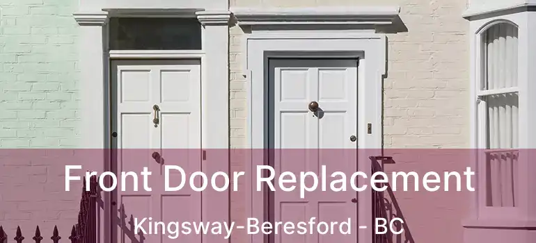  Front Door Replacement Kingsway-Beresford - BC