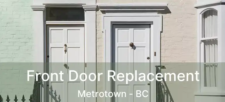  Front Door Replacement Metrotown - BC