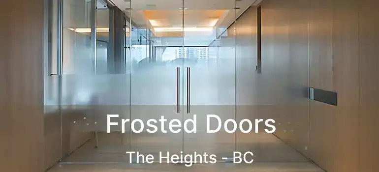  Frosted Doors The Heights - BC