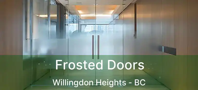  Frosted Doors Willingdon Heights - BC