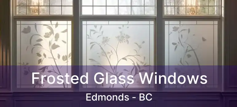  Frosted Glass Windows Edmonds - BC