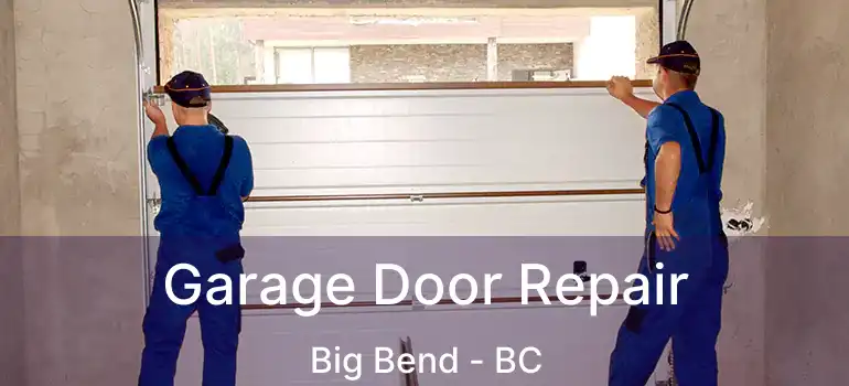  Garage Door Repair Big Bend - BC