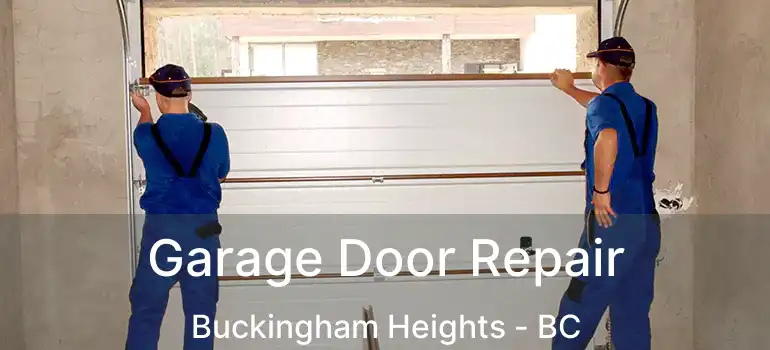  Garage Door Repair Buckingham Heights - BC