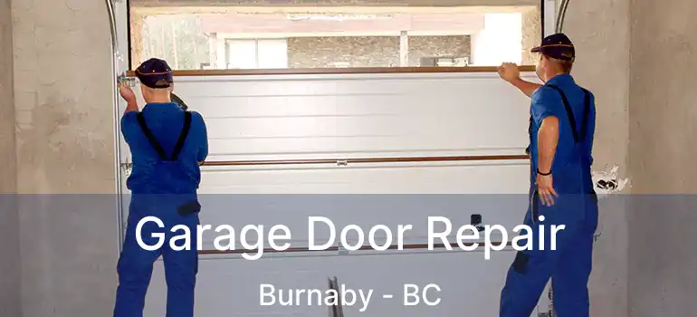  Garage Door Repair Burnaby - BC