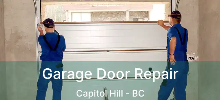  Garage Door Repair Capitol Hill - BC