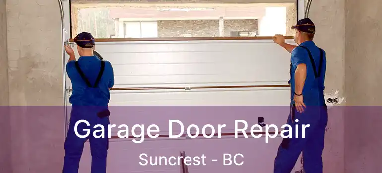  Garage Door Repair Suncrest - BC