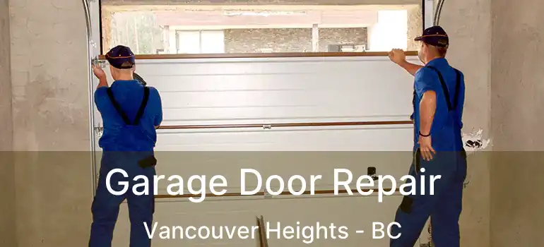  Garage Door Repair Vancouver Heights - BC