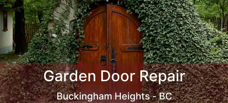  Garden Door Repair Buckingham Heights - BC