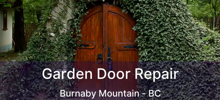  Garden Door Repair Burnaby Mountain - BC