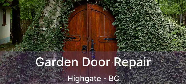  Garden Door Repair Highgate - BC