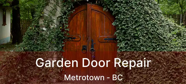  Garden Door Repair Metrotown - BC